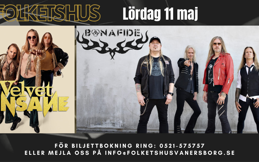 Bonafide & Velvet Insane – Folkets Hus Vänersborg ||  11 maj 2024