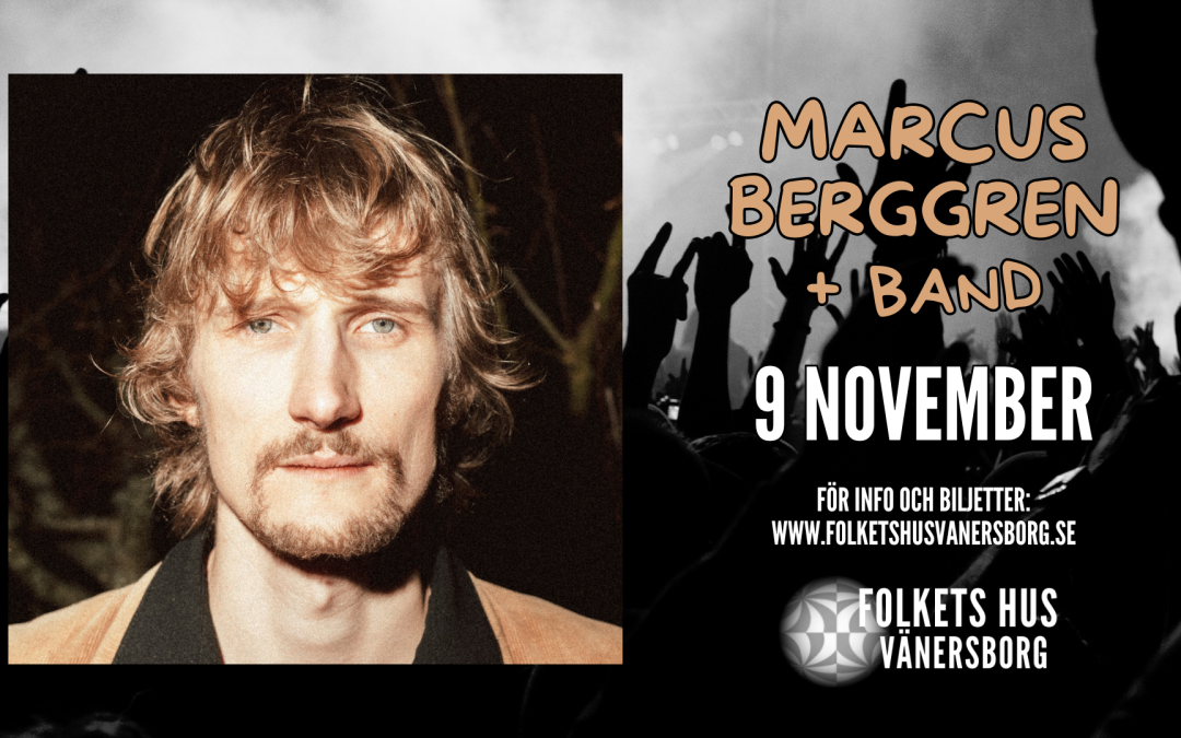 Marcus Berggren + Band – Folkets Hus Vänersborg ||  9 november 2024