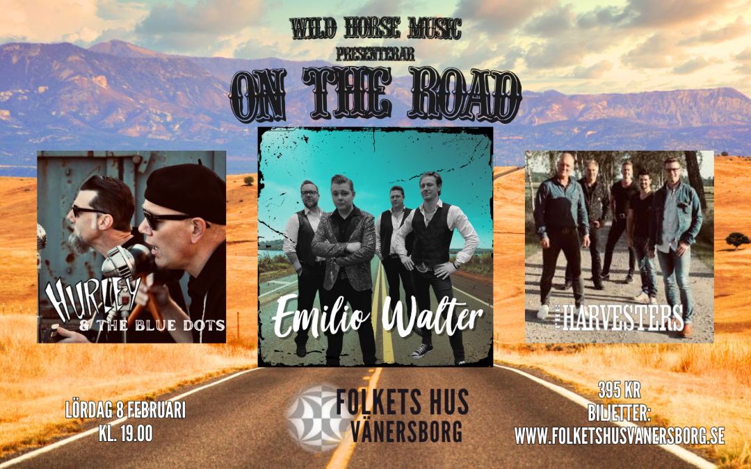 ON THE ROAD – Emilio Walter – Hurley & The Blue Dots – The Harvesters