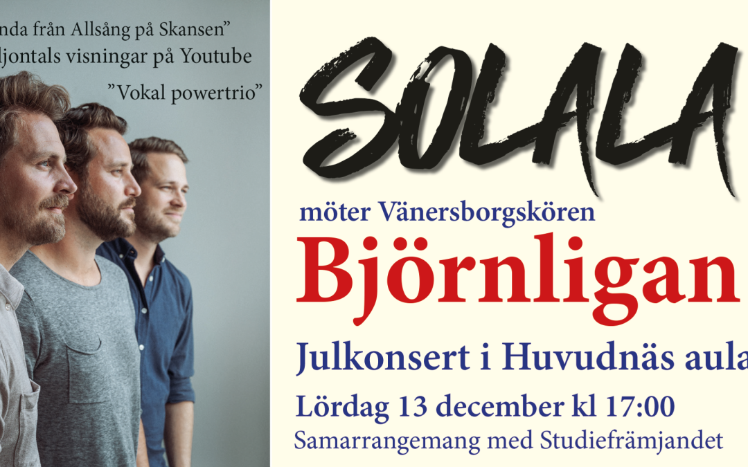 Julkonsert med Björnligan och sångtrion Solala – Huvudnäsaulan II  13 december kl. 17.00